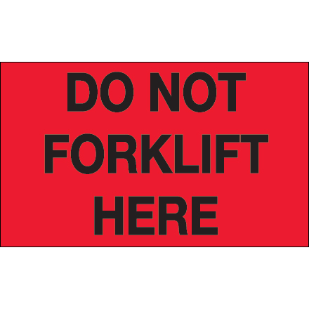 3 x 5" - "Do Not Forklift Here" (Fluorescent Red) Labels